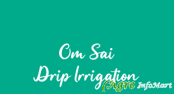 Om Sai Drip Irrigation