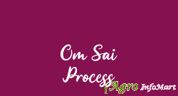 Om Sai Process