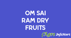 Om Sai Ram Dry Fruits delhi india