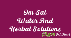 Om Sai Water And Herbal Solutions