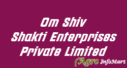 Om Shiv Shakti Enterprises Private Limited