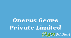 Onerus Gears Private Limited bangalore india