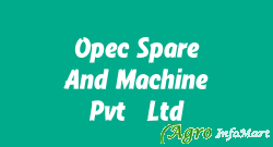 Opec Spare And Machine Pvt. Ltd.