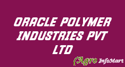 ORACLE POLYMER INDUSTRIES PVT LTD hyderabad india