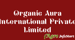 Organic Aura International Private Limited