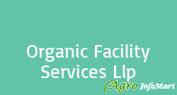 Organic Facility Services Llp