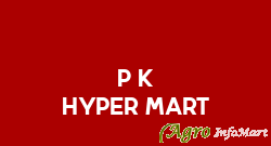 P K Hyper Mart bangalore india