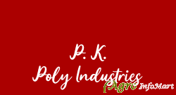 P. K. Poly Industries