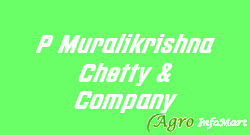 P Muralikrishna Chetty & Company