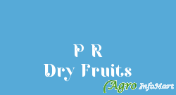 P R Dry Fruits delhi india