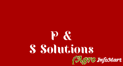 P & S Solutions