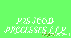 P2S FOOD PROCESSES LLP pune india