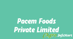 Pacem Foods Private Limited