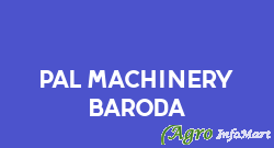 Pal Machinery Baroda