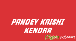 PANDEY KRISHI KENDRA