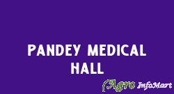 Pandey Medical Hall sonbhadra india