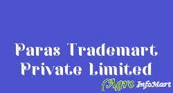 Paras Trademart Private Limited