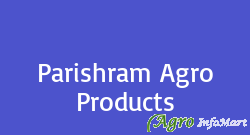 Parishram Agro Products