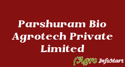 Parshuram Bio Agrotech Private Limited ludhiana india