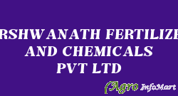 PARSHWANATH FERTILIZERS AND CHEMICALS PVT LTD