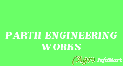 PARTH ENGINEERING WORKS ahmedabad india