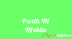 Parth M Mehta