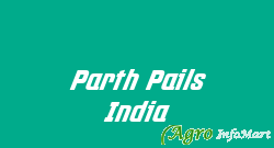 Parth Pails India kheda india