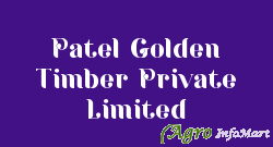 Patel Golden Timber Private Limited