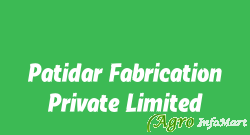 Patidar Fabrication Private Limited