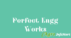 Perfect Engg Works