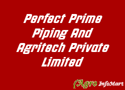 Perfect Prime Piping And Agritech Private Limited