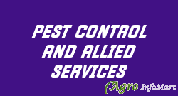 PEST CONTROL AND ALLIED SERVICES