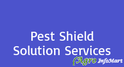 Pest Shield Solution Services