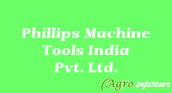 Phillips Machine Tools India Pvt. Ltd.