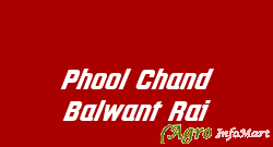 Phool Chand Balwant Rai