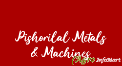 Pishorilal Metals & Machines jabalpur india