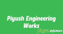 Piyush Engineering Works