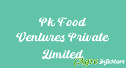 Pk Food Ventures Private Limited