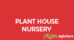 Plant House Nursery