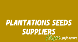 PLANTATIONS SEEDS SUPPLIERS