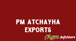 PM Atchayha Exports