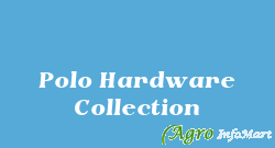 Polo Hardware Collection mumbai india