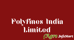 Polyfines India Limited