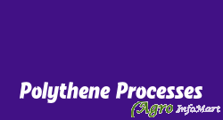 Polythene Processes