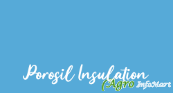 Porosil Insulation
