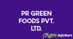 Pr Green Foods Pvt. Ltd.