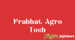 Prabhat Agro Tech