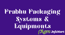 Prabhu Packaging Systems & Equipments coimbatore india