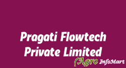 Pragati Flowtech Private Limited
