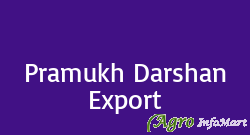 Pramukh Darshan Export surat india